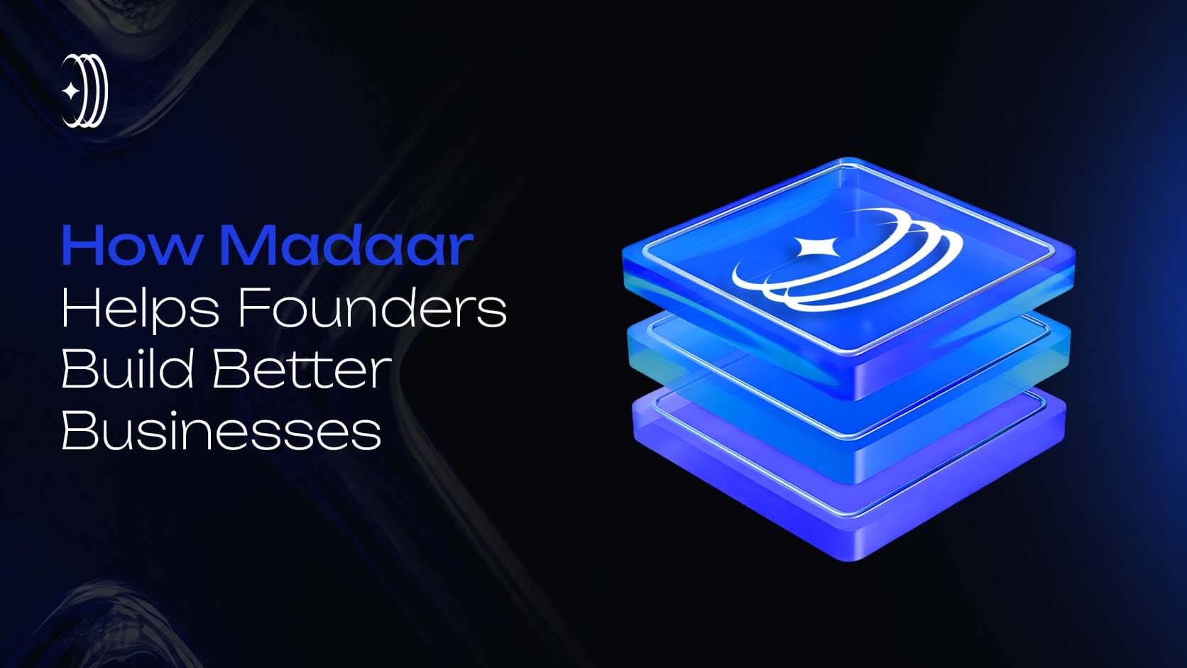 How Madaar Helps Founders Build Better Businesses How Madaar Helps Founders Build Better Businesses