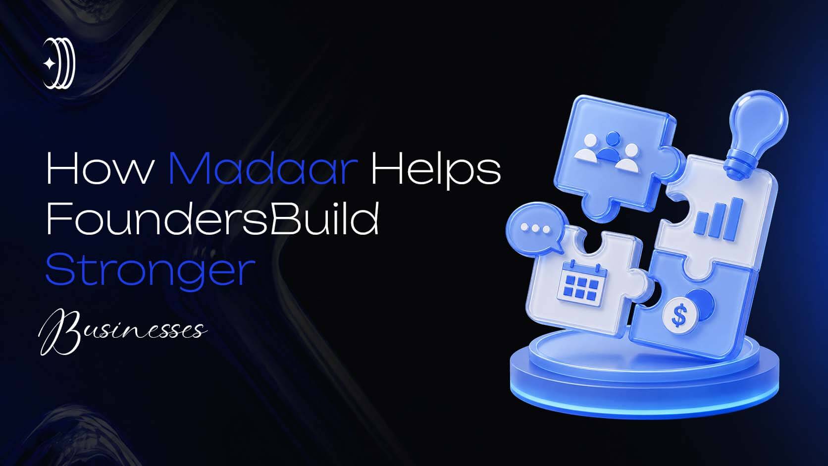 How Madaar Helps Founders Build Stronger Businesses