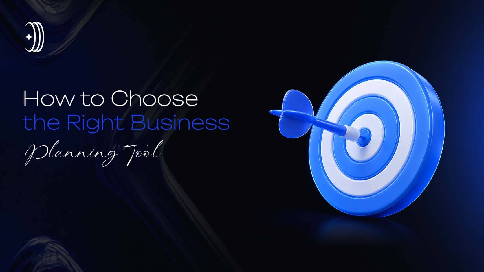 How to Choose the Best Business Planning Tools for Entrepreneurs How to Choose the Best Business Planning Tools for Entrepreneurs