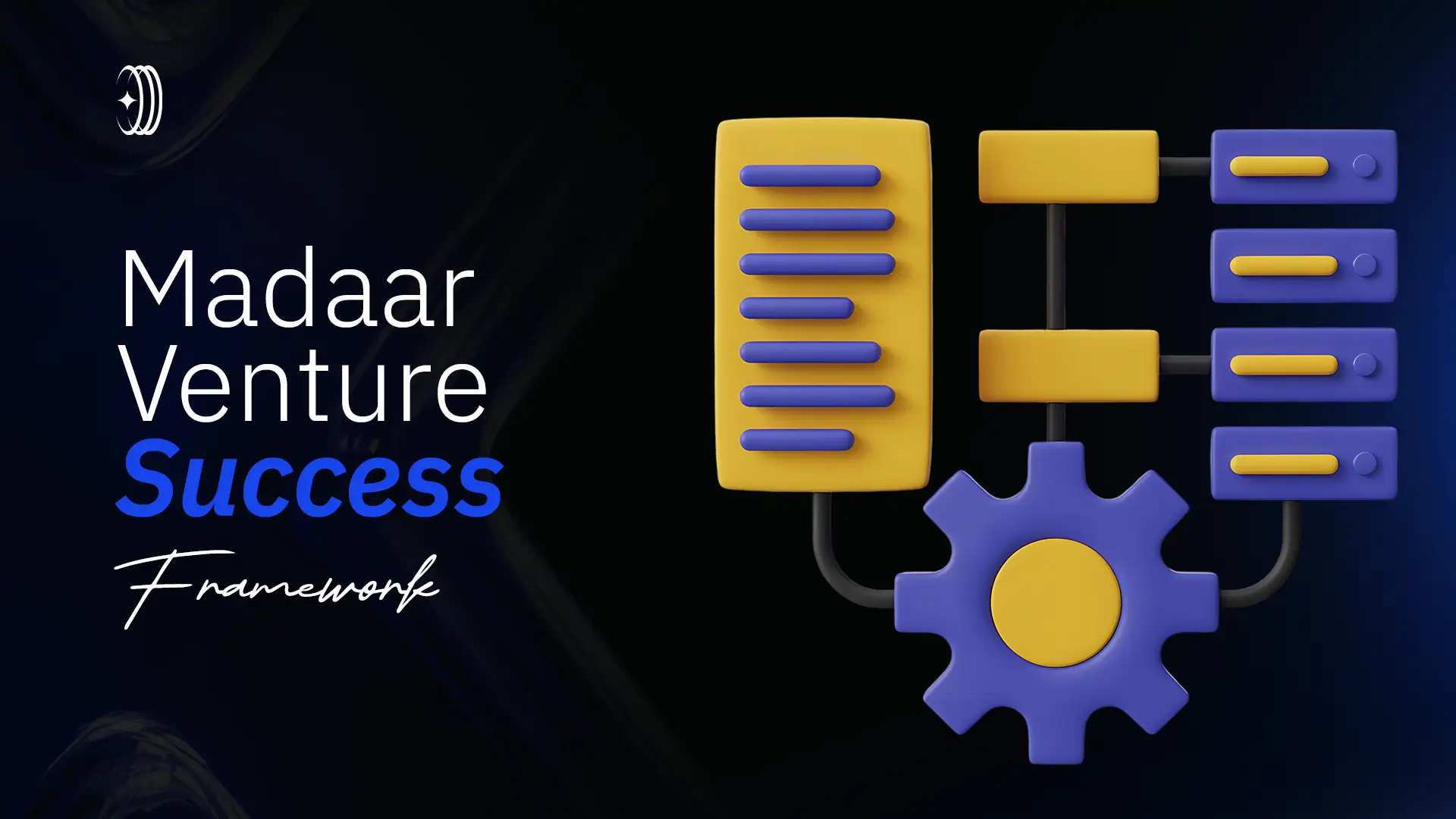 Madaar Venture Success Framework Madaar Venture Success Framework