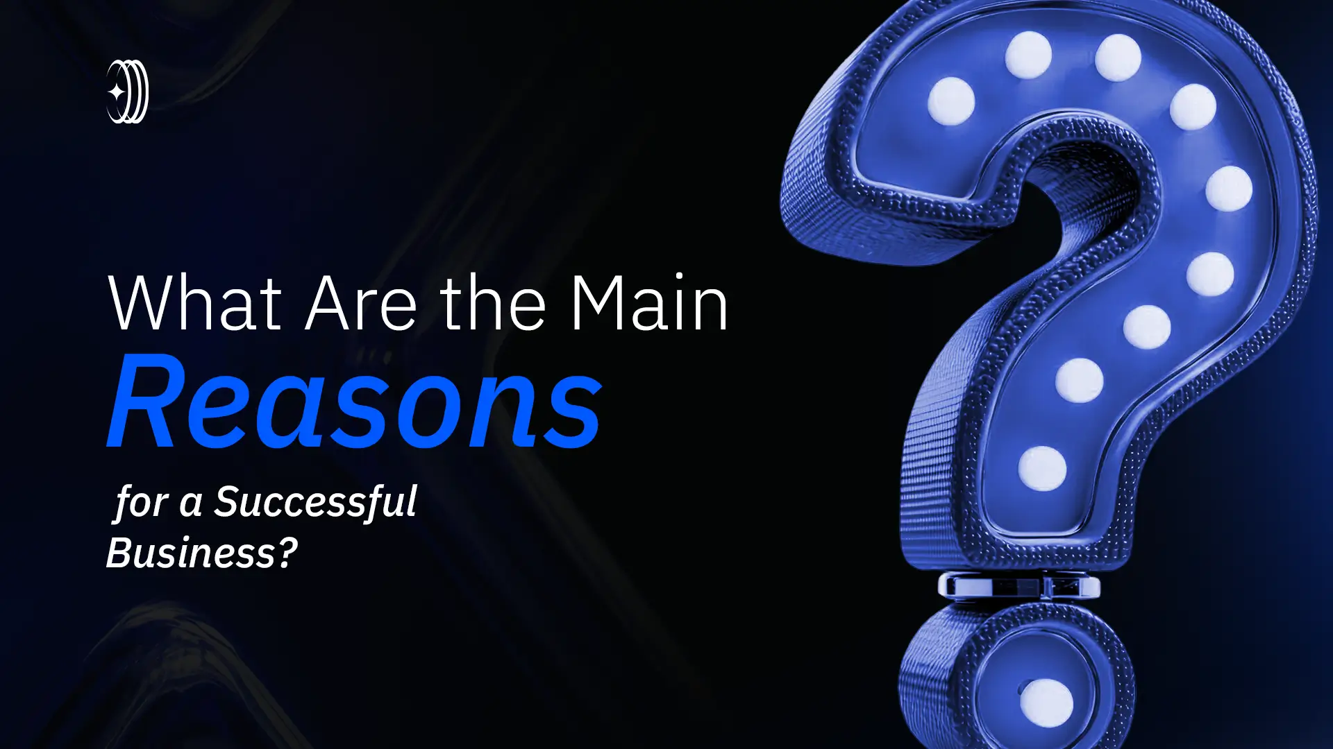 What Are the Main Reasons for a Successful Business What Are the Main Reasons for a Successful Business