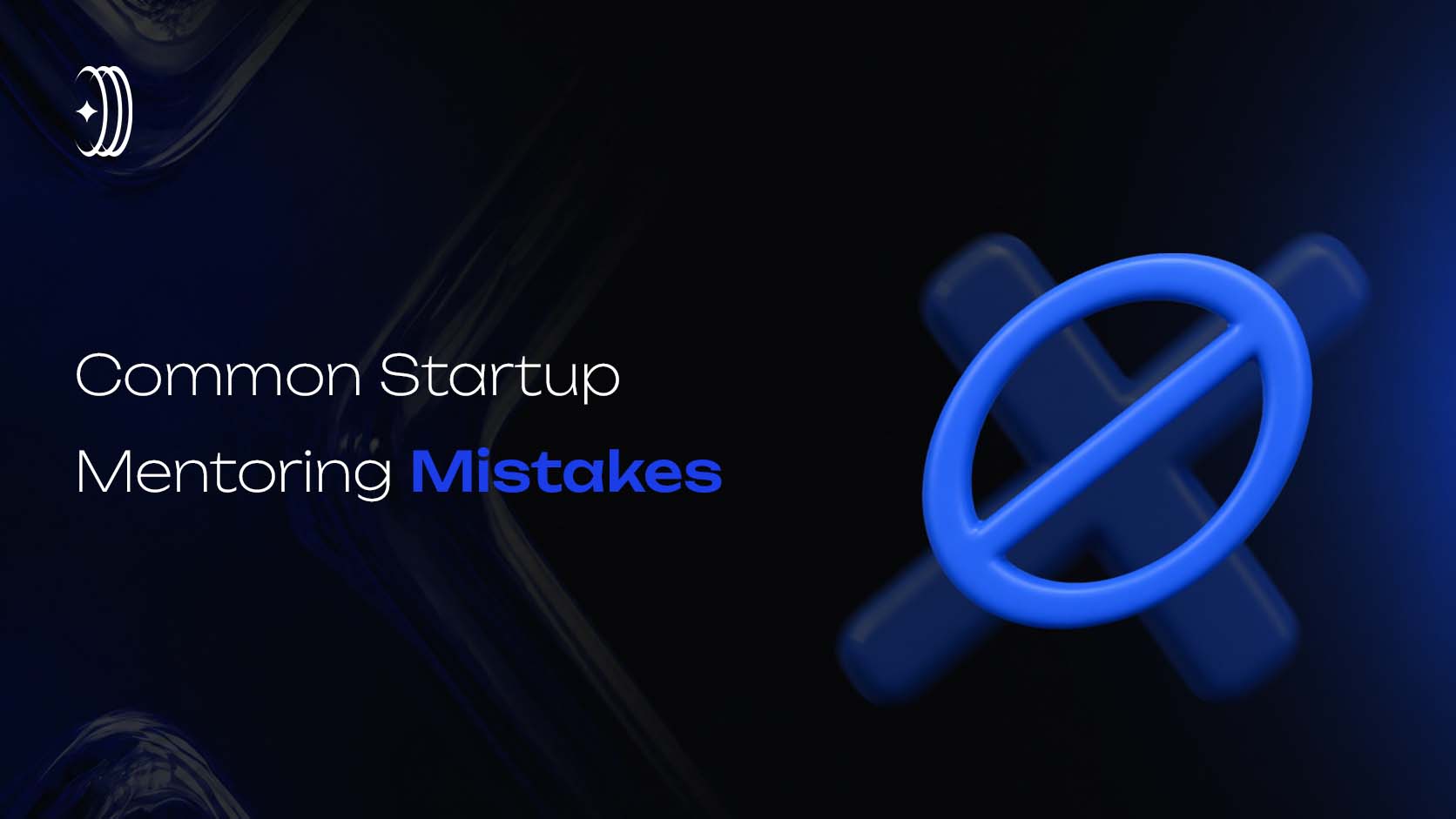 Common Startup Mentoring Mistakes
