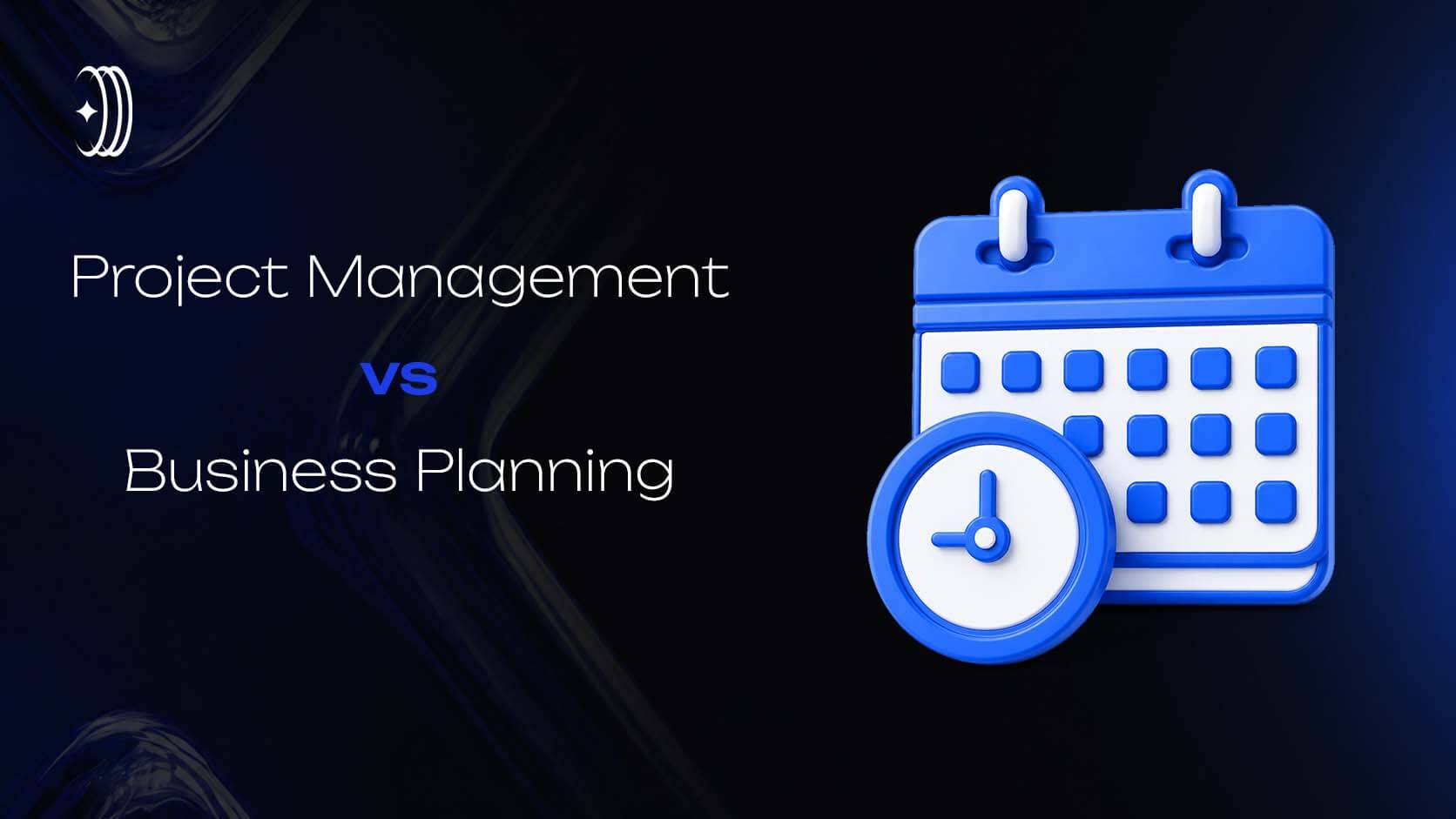 Project Management vs Business Planning