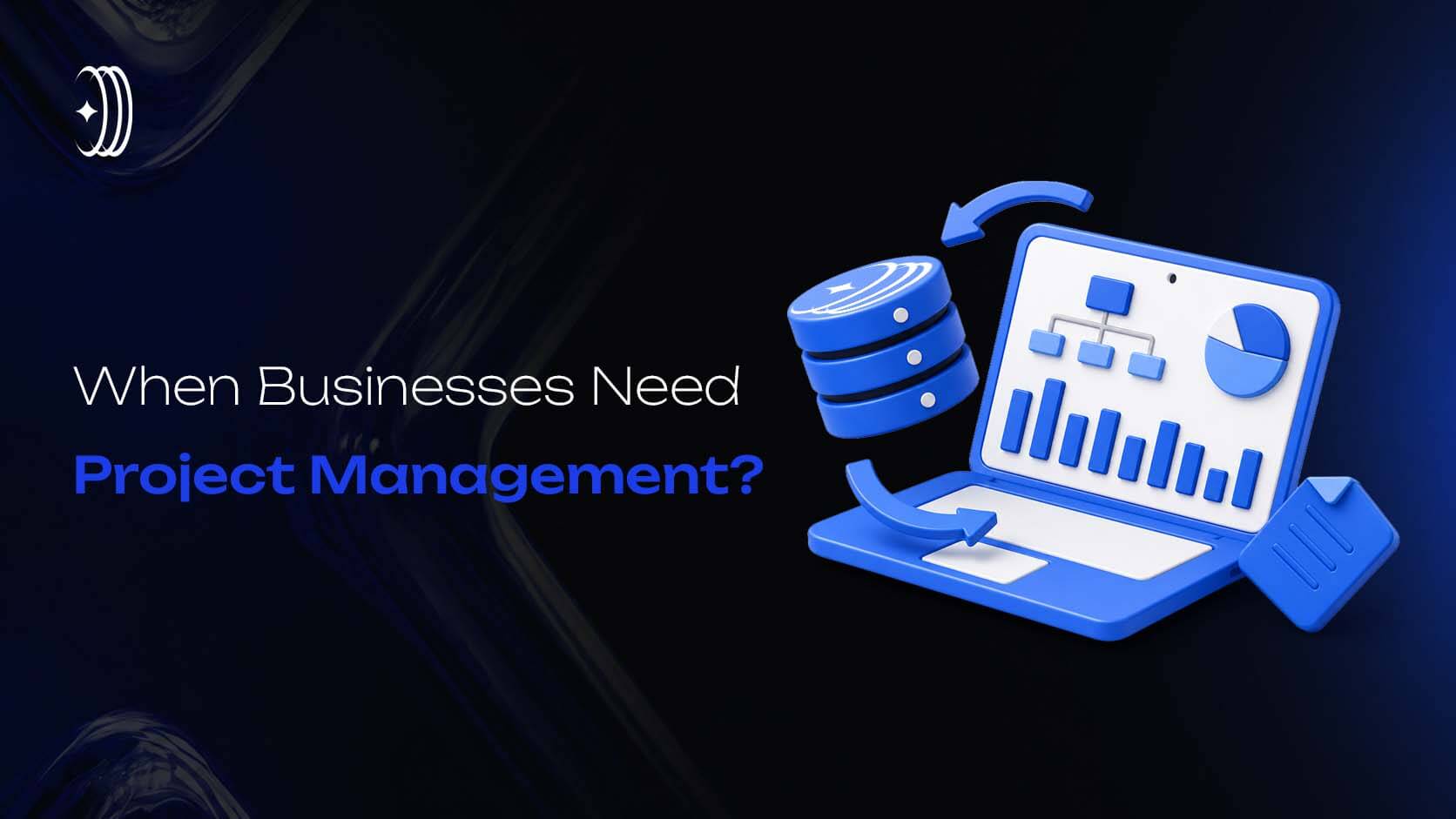 When Businesses Need Project Management